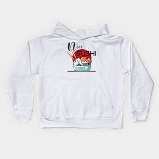 Nice sushi you Kids Hoodie